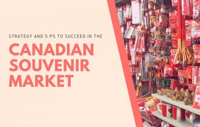 Strategy And 5 P’s To Succeed In The Canadian Souvenir Market