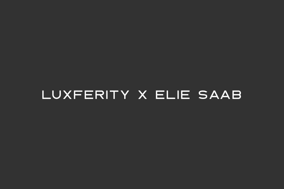 Luxferity Becomes An Official Sales Ambassador Of Haute Couturier Elie Saab